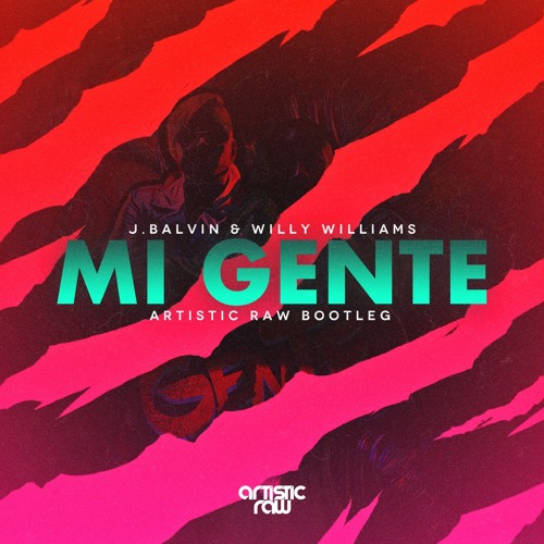 J Balvin, Willy William - Mi Gente (Artistic Raw Bootleg) [FREE DOWNLOAD]