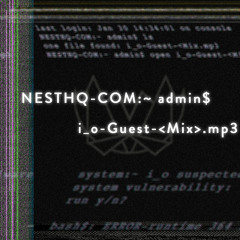 NEST HQ Guest Mix: i_o