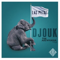 Arewhana - DJOUK feat Las Petas