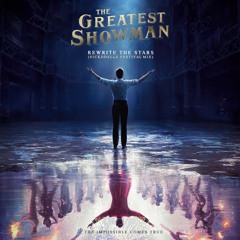 The Greatest Showman - Rewrite The Stars (Sickddellz Festival Mix)