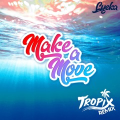 LYcKa - Make A Move (Tropix Remix)