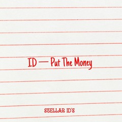 ID — Put The Money