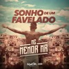 Download MC Menor MR - Sonho de um favelado MC Menor MR - Sonho de um favelado