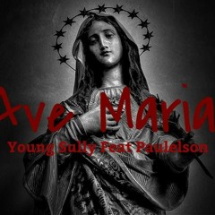 Young Sully Ft Paulelson- Avé Maria