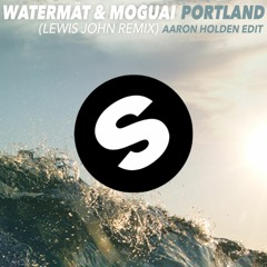 Watermät & Moguai - Portland (Aaron Holden Remix)