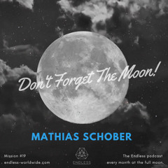 Don't Forget The Moon! 019 MATHIAS SCHOBER