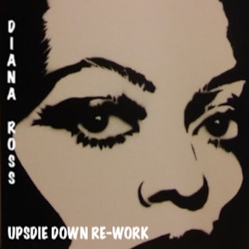 DiAnA RoSs UpSiDe DoWn Re-WoRk