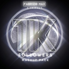 Fabrizio Max & Friends Presents 1K Followers Mashup Pack