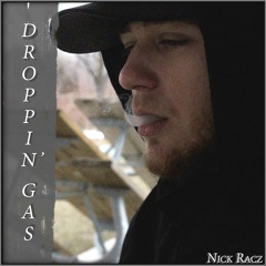 Droppin' Gas - Nick Racz [prod. Ricky Hernandez]