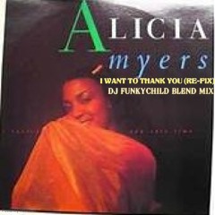 ALICIA MYERS - I WANT TO THANK YOU (FUNKYCHILD B - BOY REMIX)