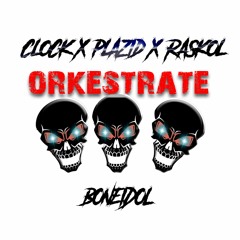 CLOCK X PLAZID X RASKOL - ORKESTRATE