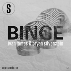 Ivan James and Bryan Silverstein - The Binge Podcast January 2018