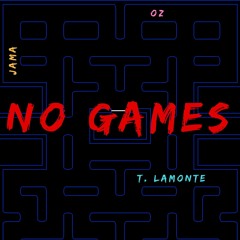 No Games ft. JAMA & OZ