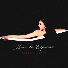 LIOND x Louis - Baño de Espumas (Prod. by Gaby Morales)