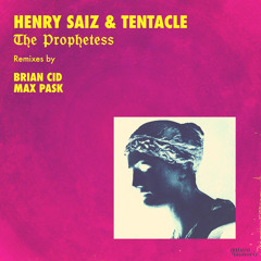 PREMIERE : Henry Saiz & Tentacle - The Prophetess (Max Pask Remix)