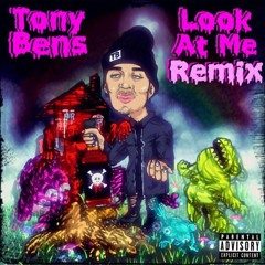Tony Bens - LOOK AT ME REMIX