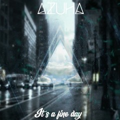Azuha - Its A Fine Day