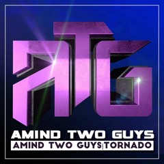 Amind Two Guys - TORNADO (Original Mix)