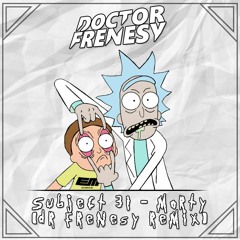 Subject 31 - Morty ( Dr Frenesy Remix)