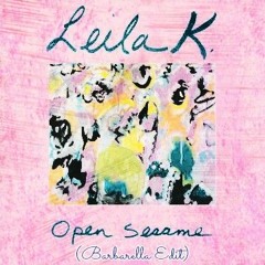 Leila K - Open Sesame (Barbarella Edit)