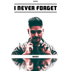 I Never Forget