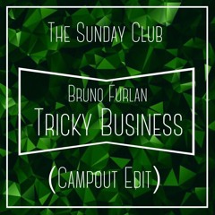 Bruno Furlan - Tricky Business (The Sunday Club Campout Edit)