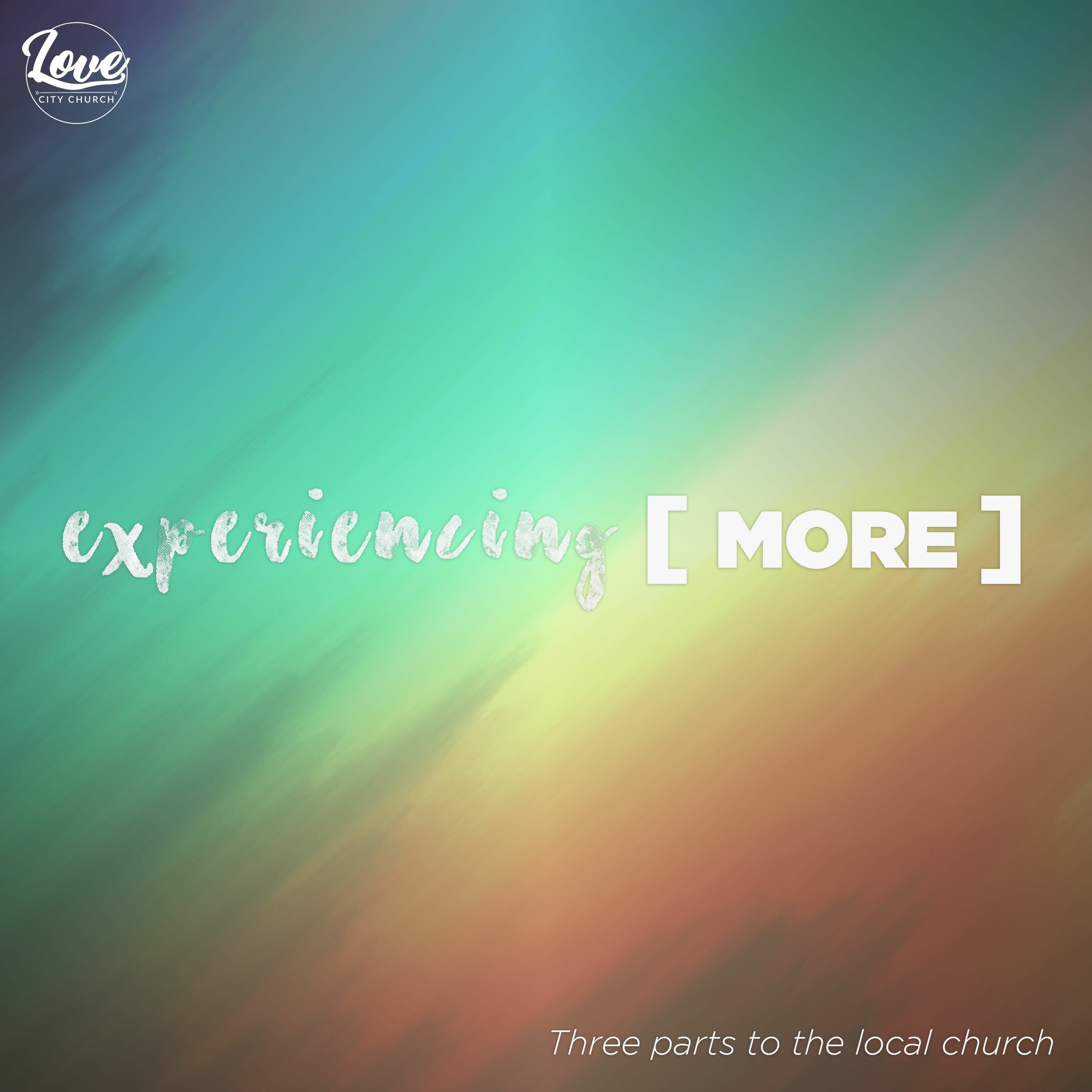 Experiencing More | Three Parts The The Local Church | Ryan Iverson | January 28 2018