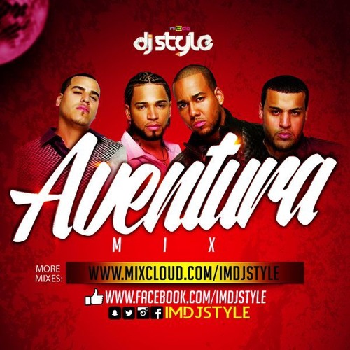 Stream AVENTURA MIX by DJ Style | Listen online for free on SoundCloud