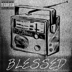 J. Bless - Blessed (Freestyle)