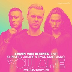 Armin Van Buuren And Sunnery James & Ryan Marciano - You Are (Stanley Bootleg)