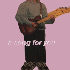 a song for you
