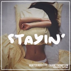 Stayin' (feat. Shane Thompson)