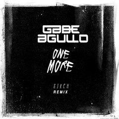 Gabe Agullo - One More (Sirch Remix)