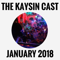 The Kaysin Cast - January 2018 - Live From EOS Lounge