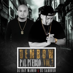 DJ RayMambo X DJ Sabroso Dembow Pal Pueblo Vol.2