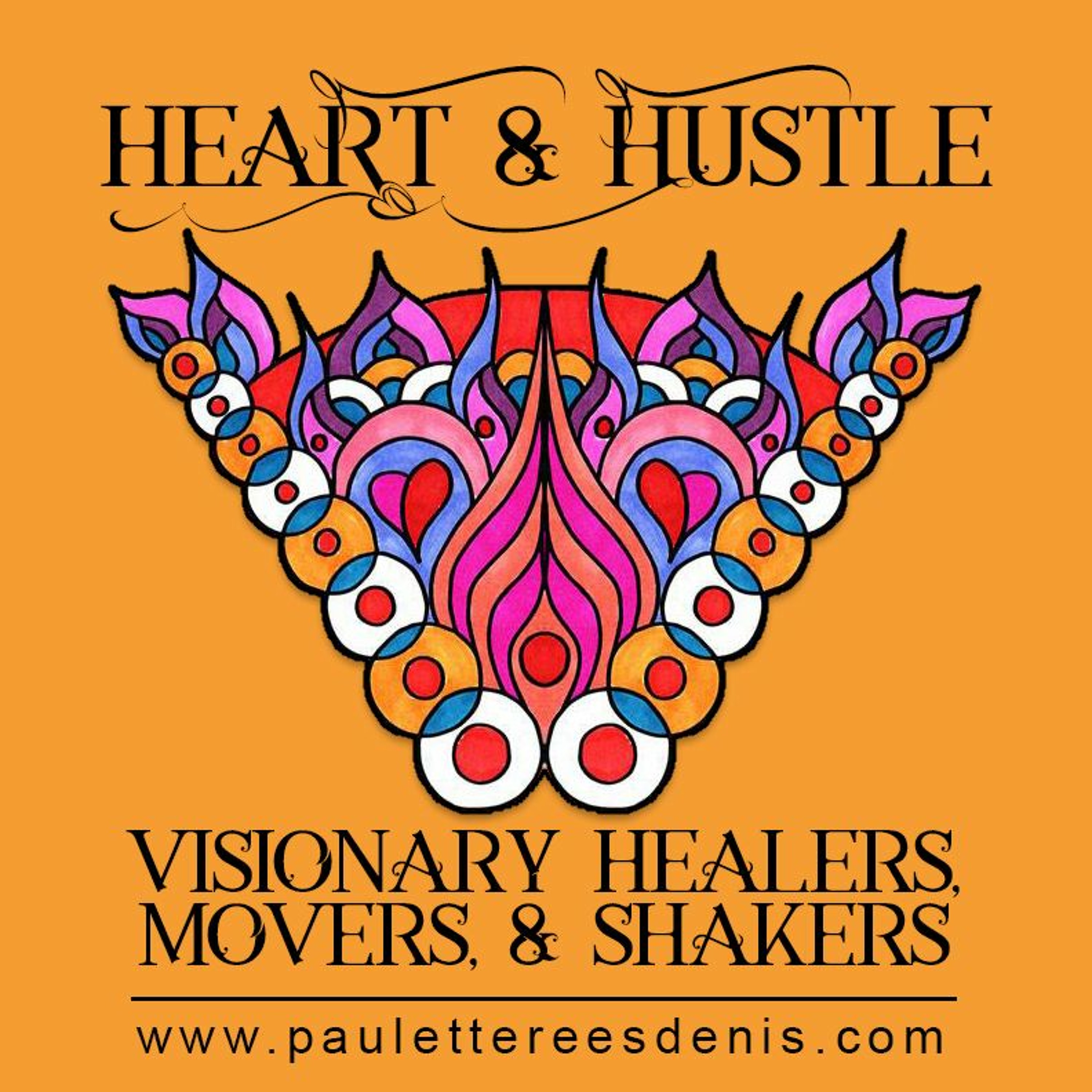 Episode 27 -- Heart and Hustle with Paulette Rees-Denis, and guest Starr Sheppard-Decker