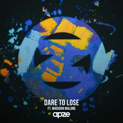 Dare to Lose ft. Madison Malone