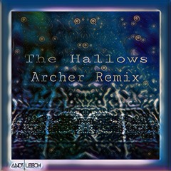 Andy Leech - The Hallows (Archer Official Remix)