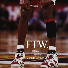 FTW. (Prod. John E. WNDR)