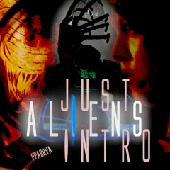Just Aliens Intro