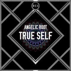 Angelic Root - True Self (Free Download)