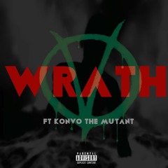 WRATH Ft Konvo The Mutant (Prod By Abel Petit)