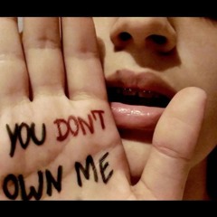 You Don't Own Me - JUSTJOSH