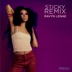 Ravyn Lenae - Sticky (Prov Remix)