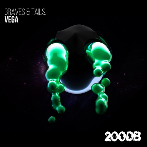 graves & Tails. - Vega (200DB Remix) [Music Video in Description]