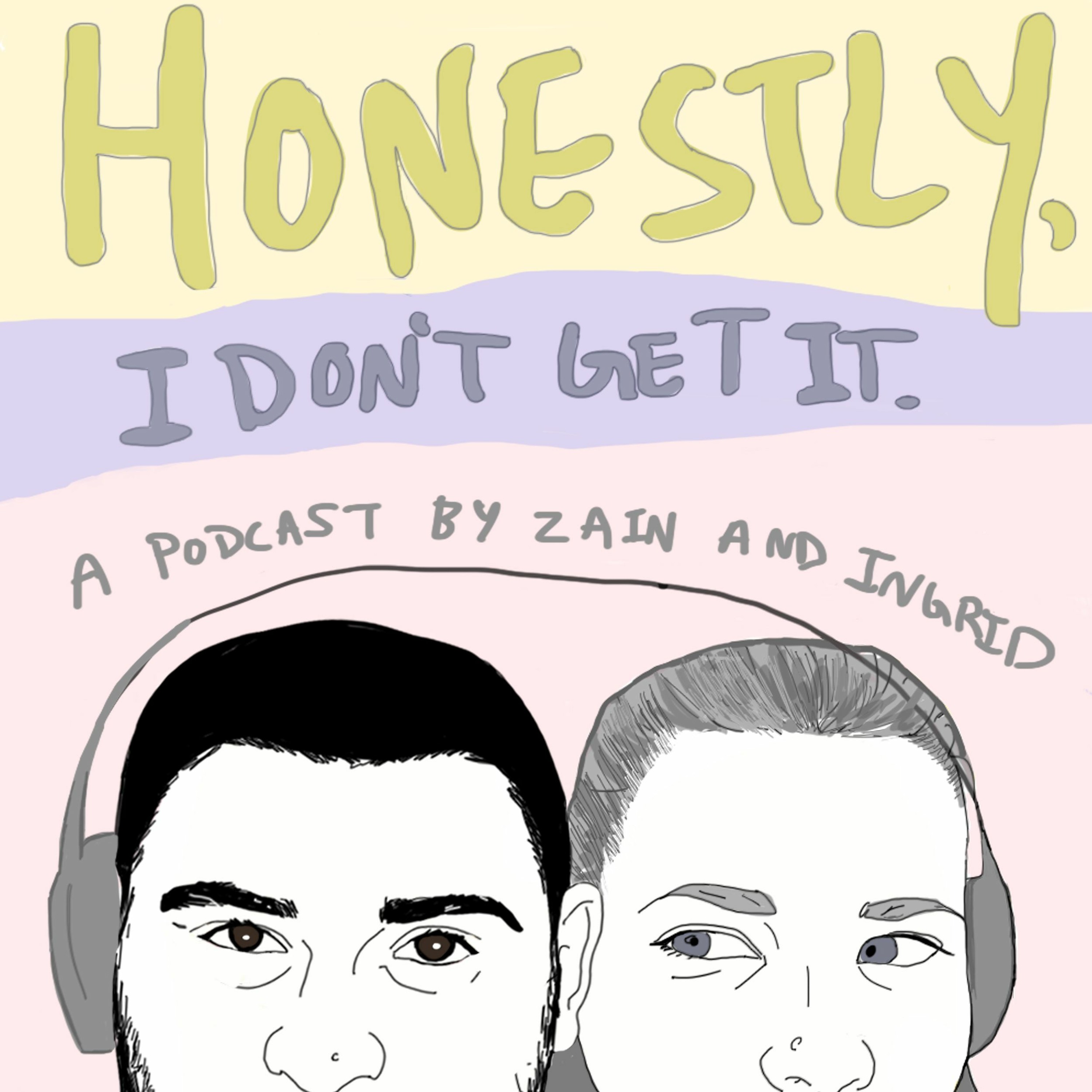 Honestly I Don't Get It - Ep. 1 - Friendship episode artwork