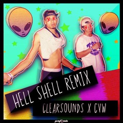 Hell Shell Remix S ! X Ft Clearsounds