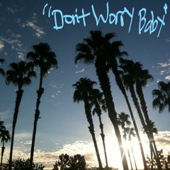 Don't Worry Baby *Day 23*