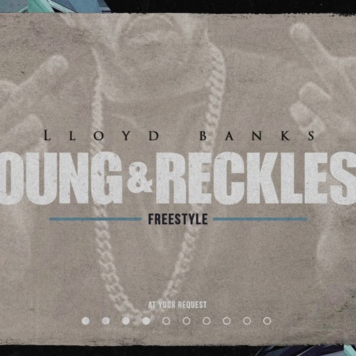 llyod banks young and reckless llyod banks young and reckless