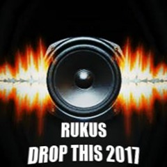 Rukus - Drop This 2017